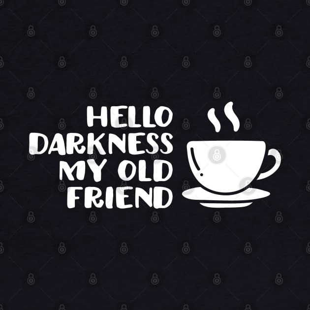 Hello darkness my old friend by NinthStreetShirts